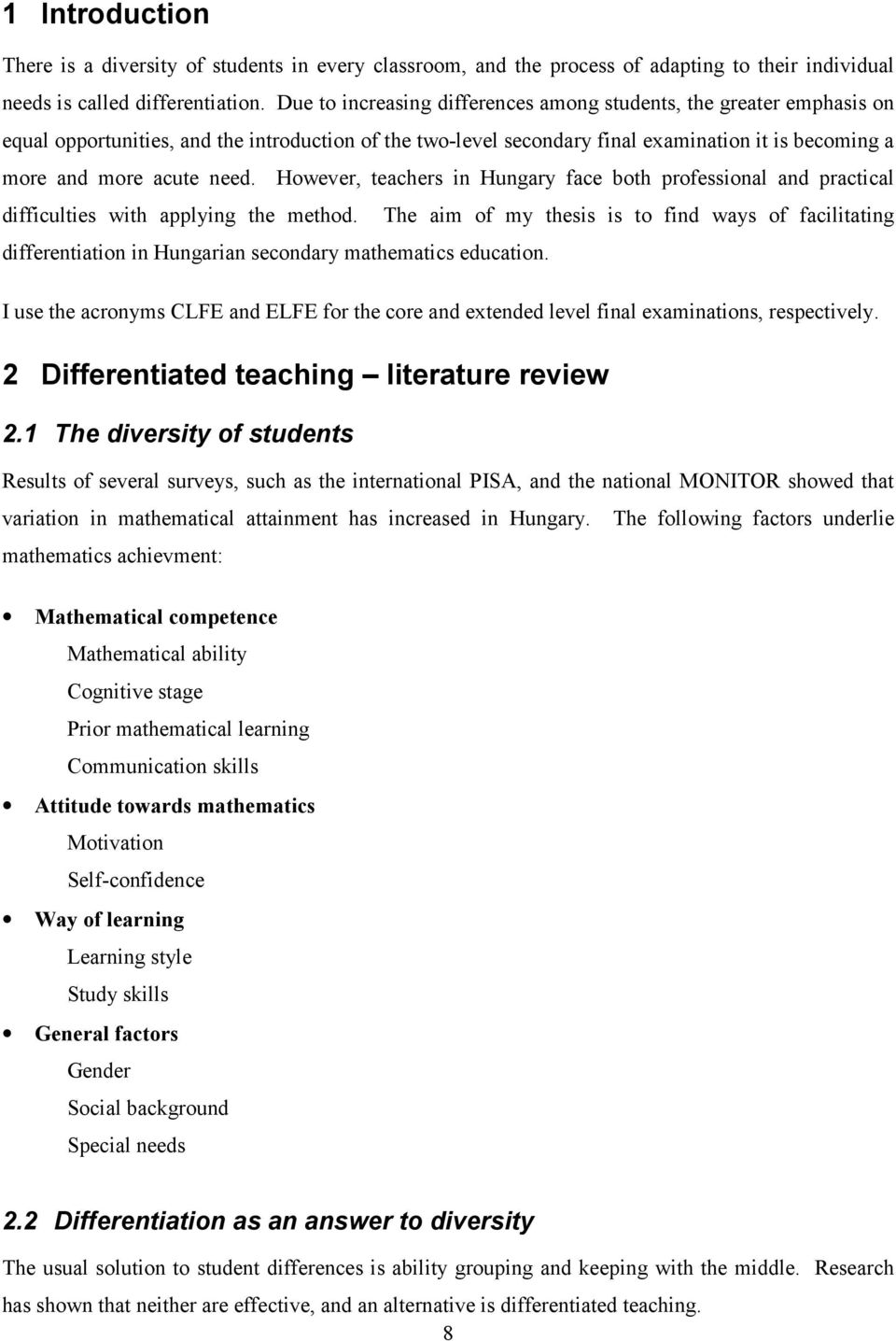 However, teachers in Hungary face both professional and practical difficulties with applying the method.