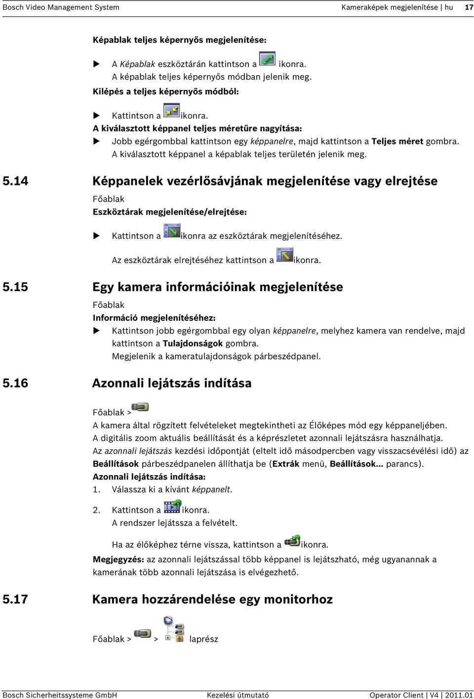 A kiválasztott képpanel a képablak teljes területén jelenik meg. 5.