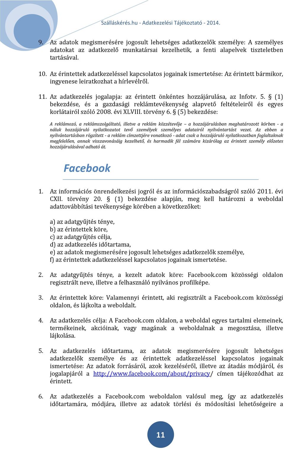 5. (1) bekezdése, és a gazdasági reklámtevékenység alapvető feltételeiről és egyes korlátairól szóló 2008. évi XLVIII. törvény 6.