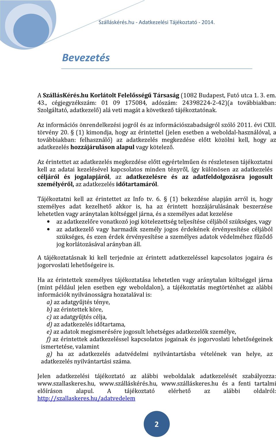 Az információs önrendelkezési jogról és az információszabadságról szóló 2011. évi CXII. törvény 20.