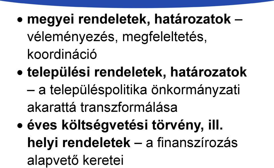 településpolitika önkormányzati akarattá transzformálása éves