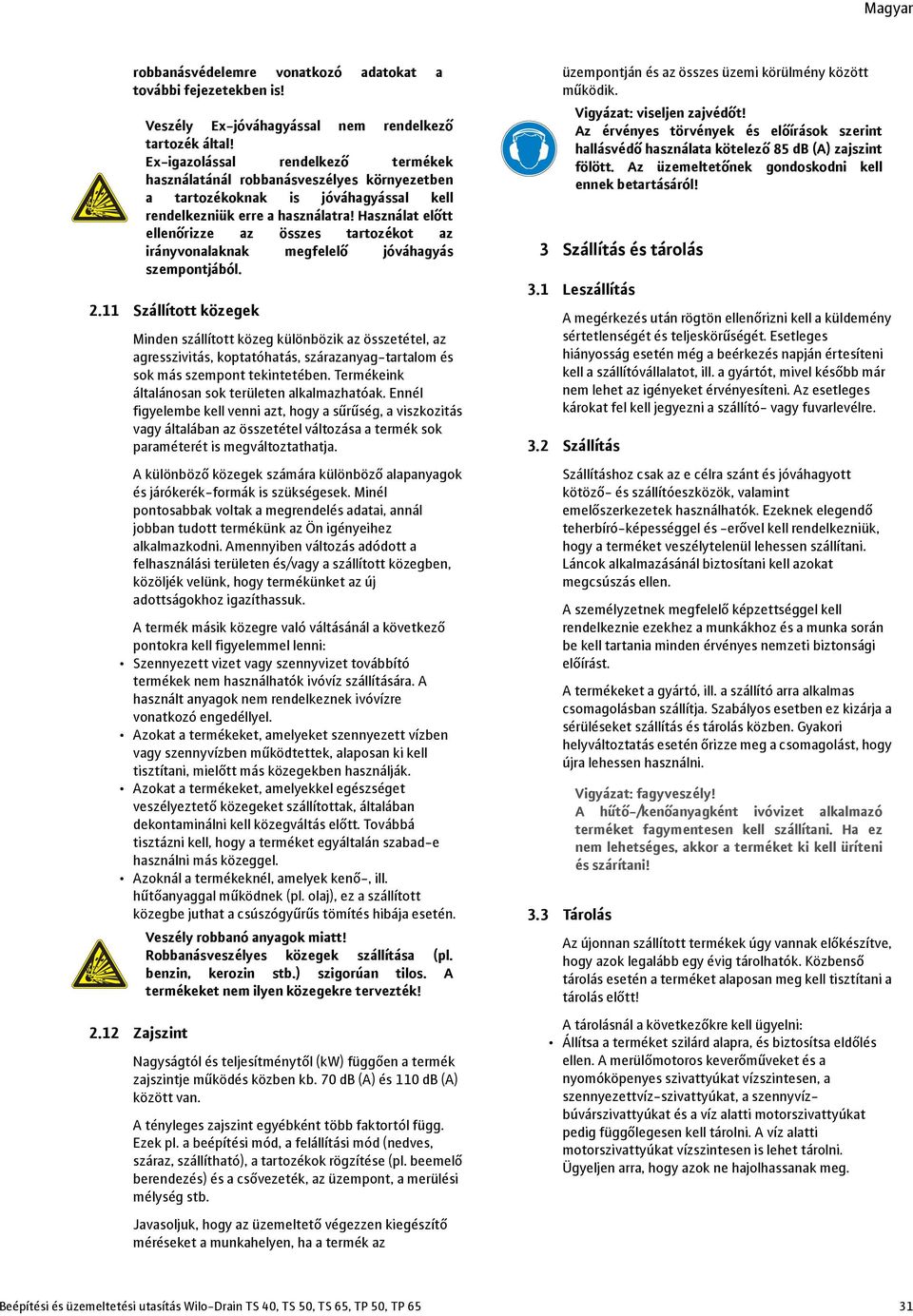 Termékeink általánosan sok területen alkalmazhatóak.