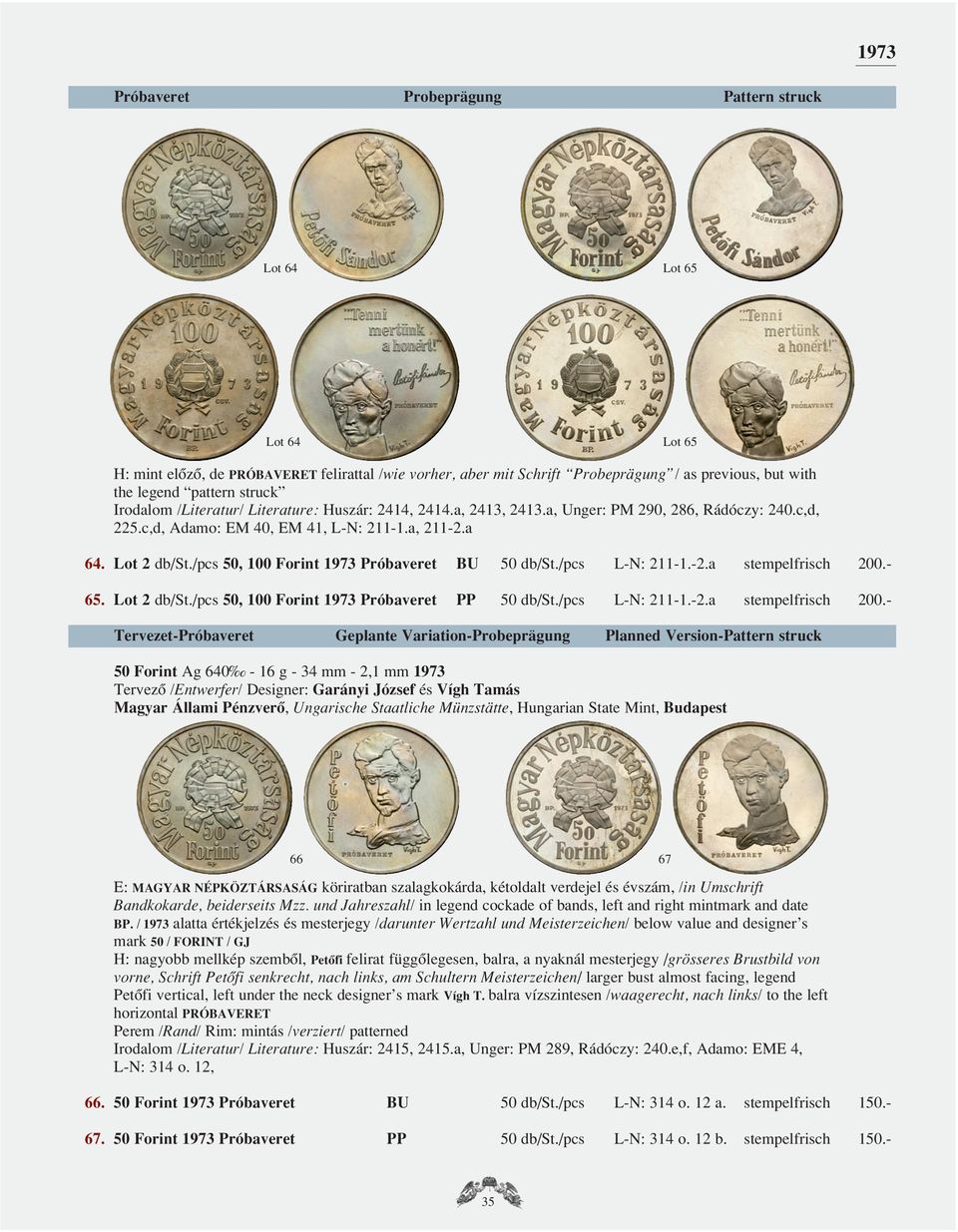 - 65. Lot 2 db/st./pcs 50, 100 Forint 1973 Próbaveret PP 50 db/st./pcs L-N: 211-1.-2.a stempelfrisch 200.