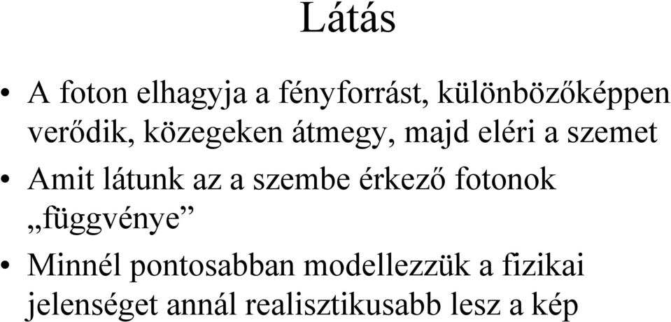 az a szembe ékező fotonok függvénye Minnél pontosabban