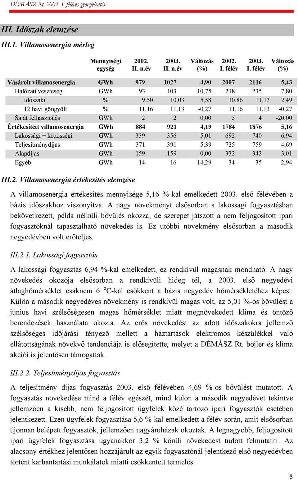 I.1. Villamosenergia mérleg Mennyiségi egység 2002. II