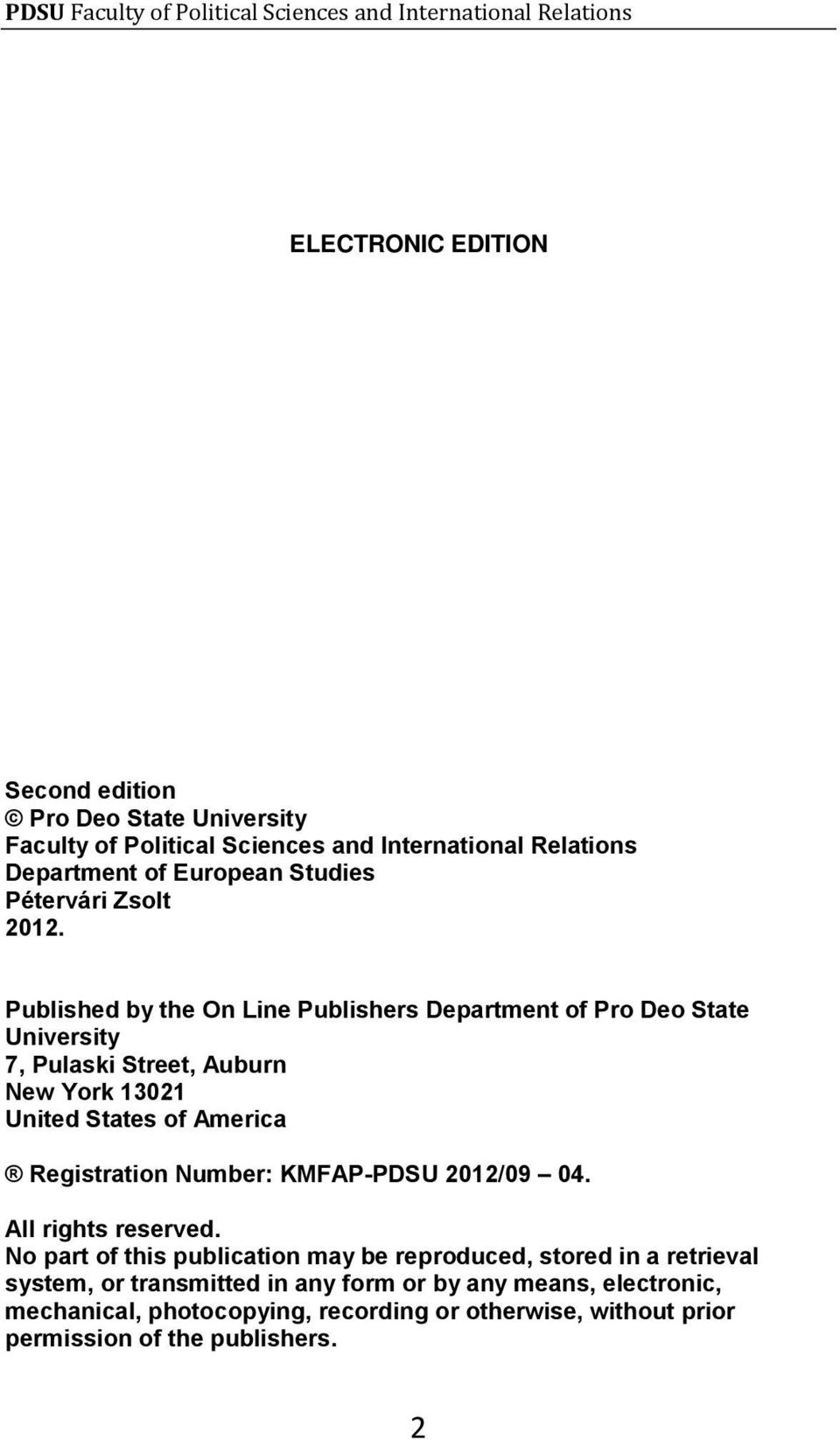 Published by the On Line Publishers Department of Pro Deo State University 7, Pulaski Street, Auburn New York 13021 United States of America