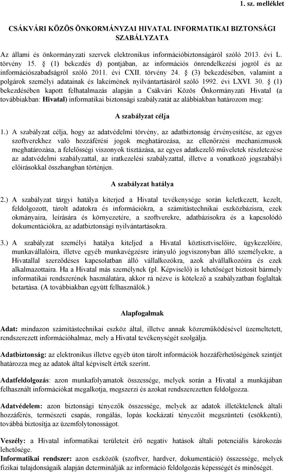 (3) bekezdésében, valamint a polgárok személyi adatainak és lakcímének nyilvántartásáról szóló 1992. évi LXVI. 30.