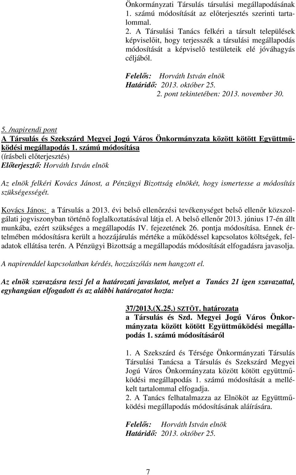 november 30. 5. /napirendi pont A Társulás és Szekszárd Megyei Jogú Város Önkormányzata között kötött Együttmőködési megállapodás 1.