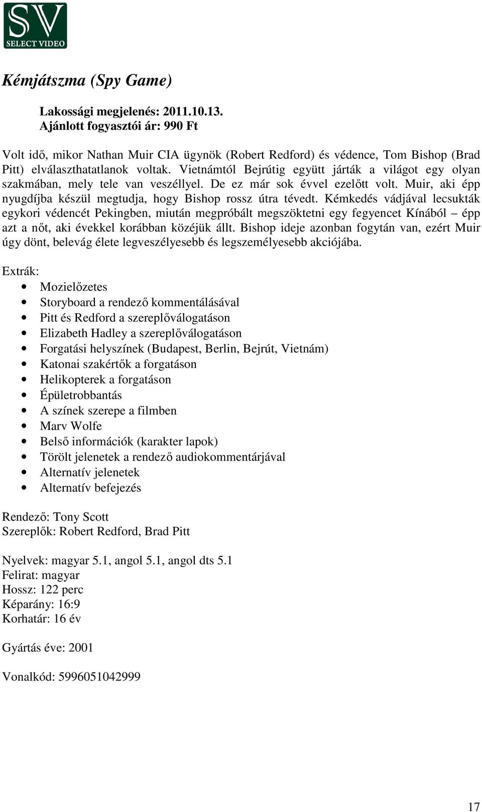 Kémkedés vádjával lecsukták egykori védencét Pekingben, miután megpróbált megszöktetni egy fegyencet Kínából épp azt a nőt, aki évekkel korábban közéjük állt.