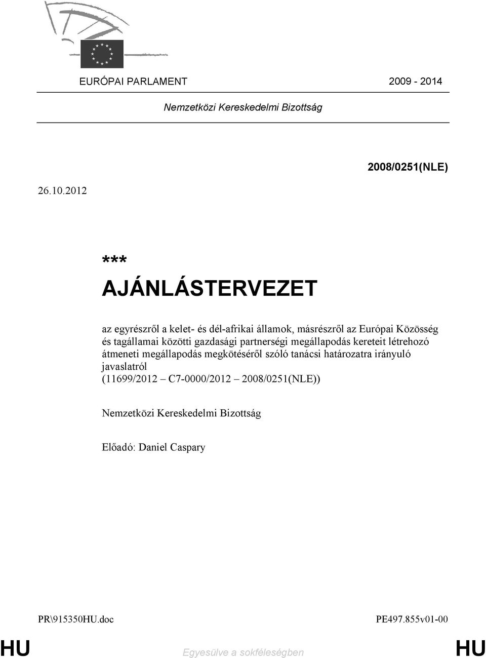 tagállamai közötti gazdasági partnerségi megállapodás kereteit létrehozó átmeneti megállapodás megkötéséről szóló tanácsi