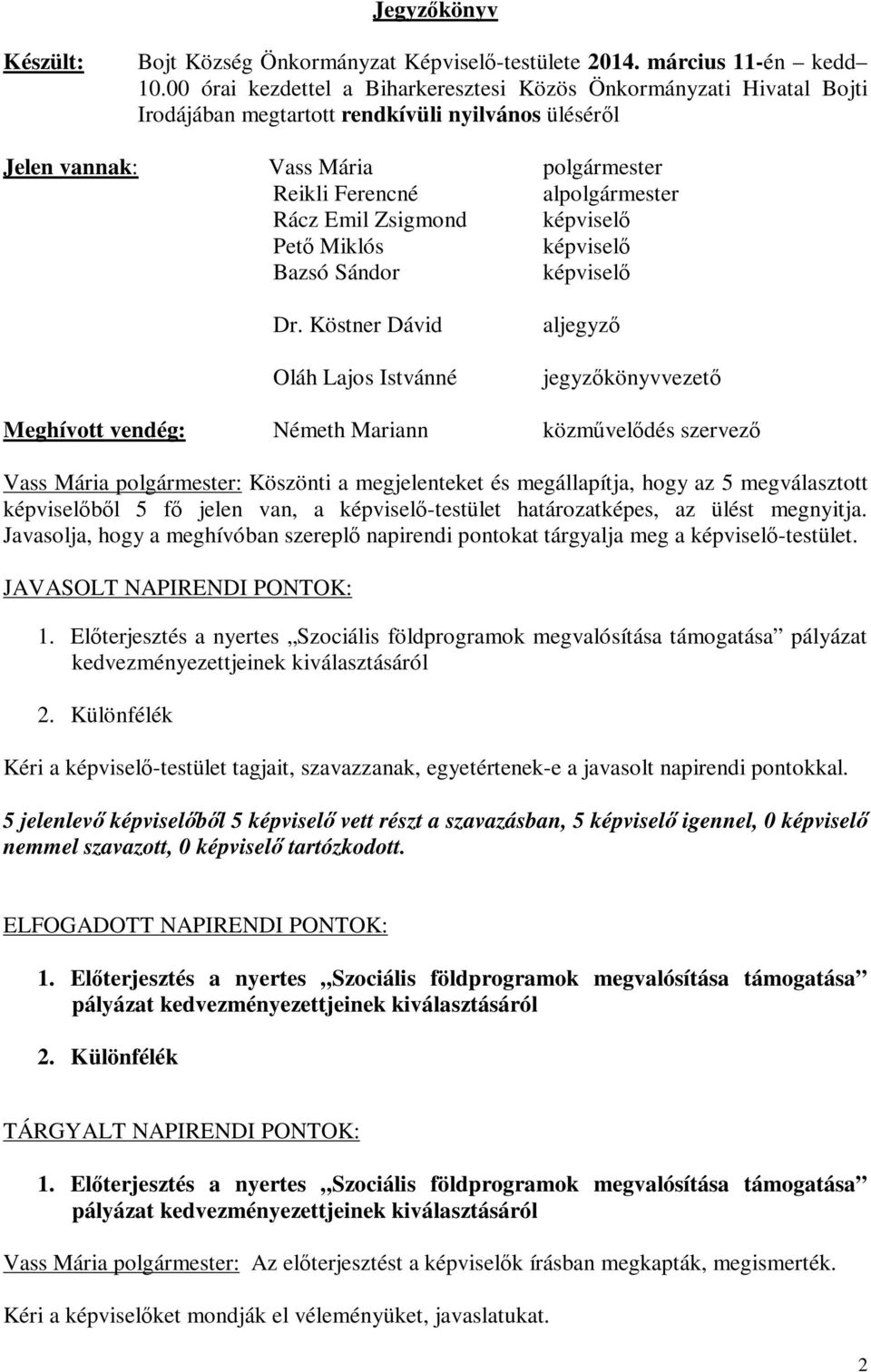 Emil Zsigmond képviselő Pető Miklós képviselő Bazsó Sándor képviselő Dr.