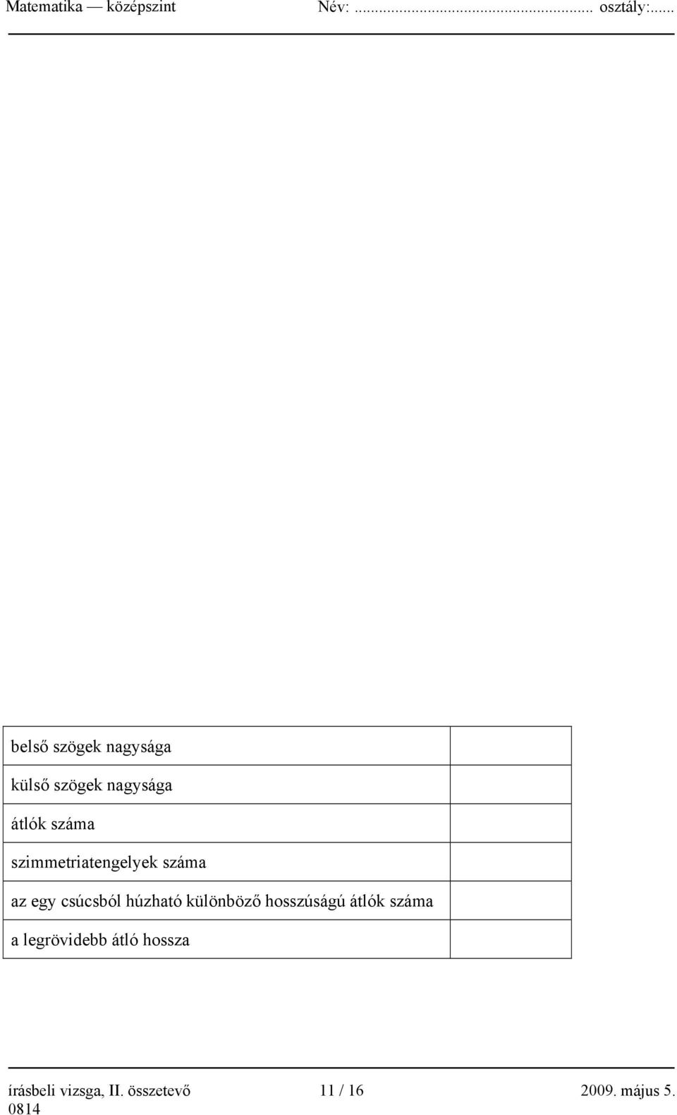 húzható különböző hosszúságú átlók száma a legrövidebb