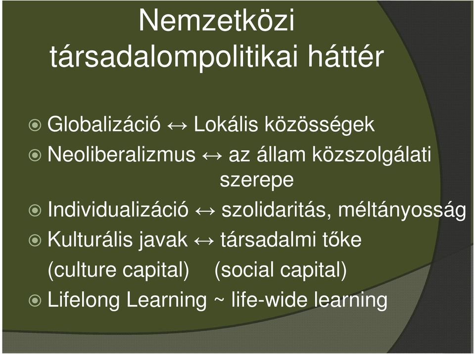 Individualizáció szolidaritás, méltányosság Kulturális javak