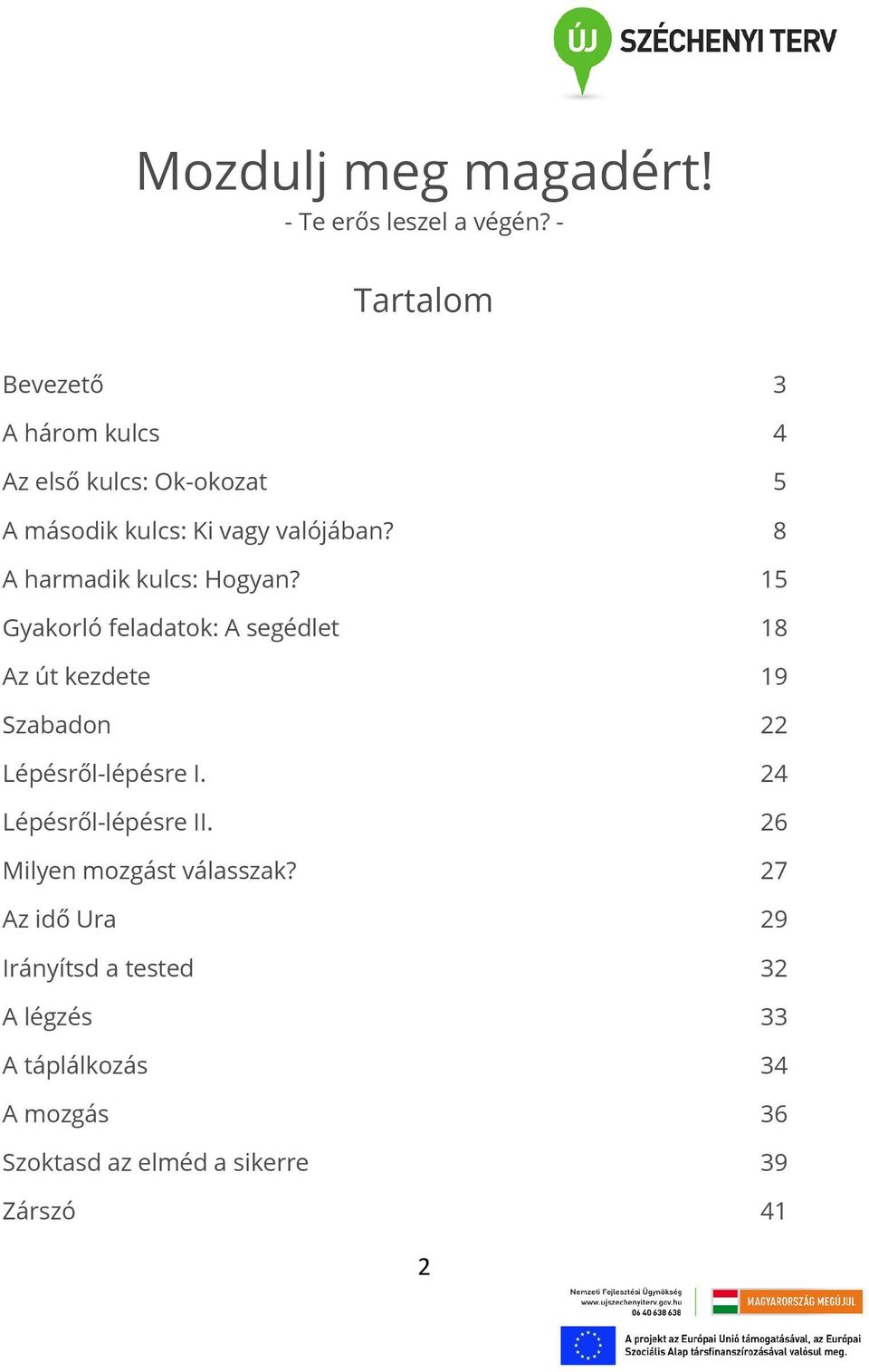 8 A harmadik kulcs: Hogyan?