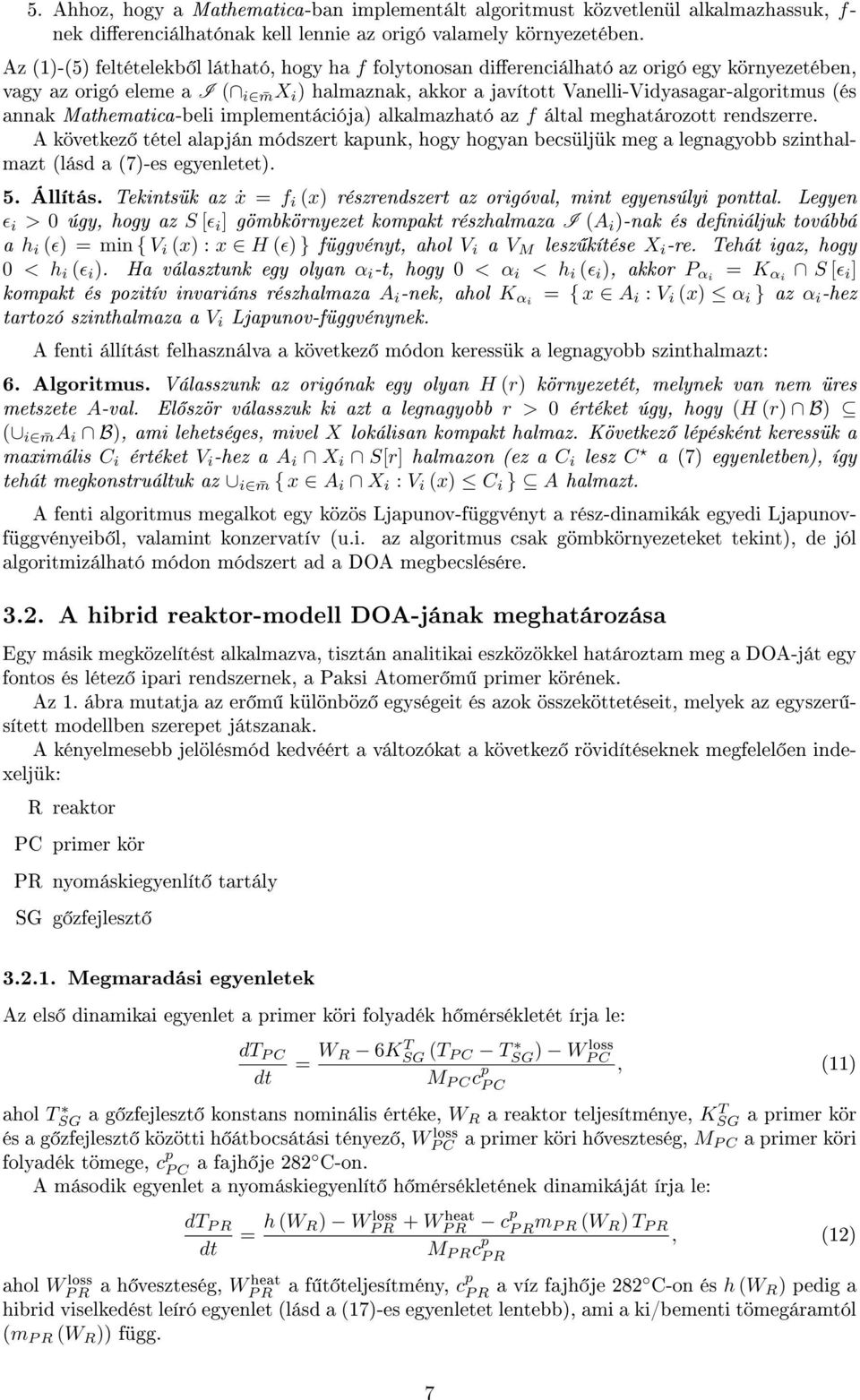 annak Mathematica-beli implementációja) alkalmazható az f által meghatározott rendszerre.