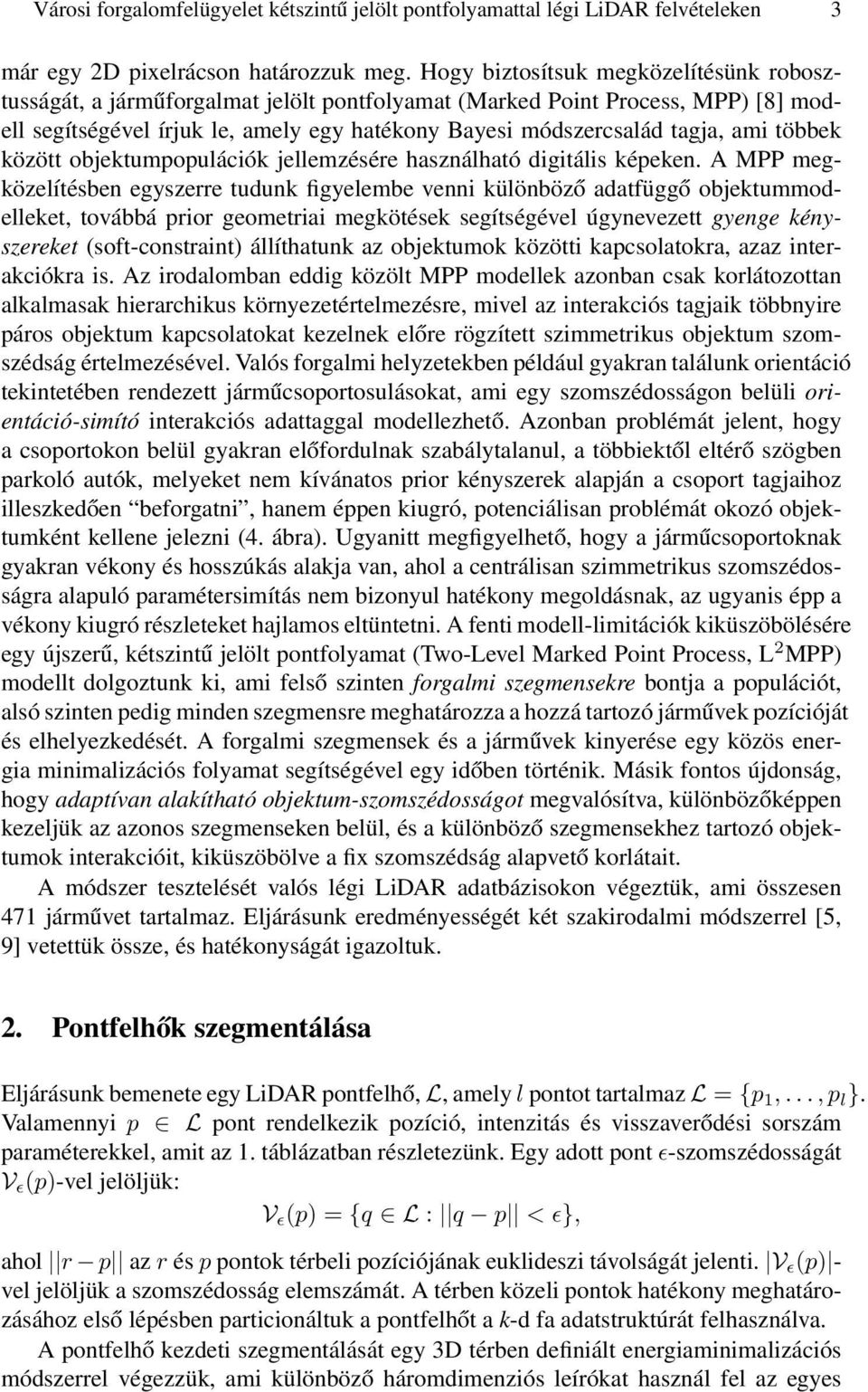 többek között objektumpopulációk jellemzésére használható digitális képeken.