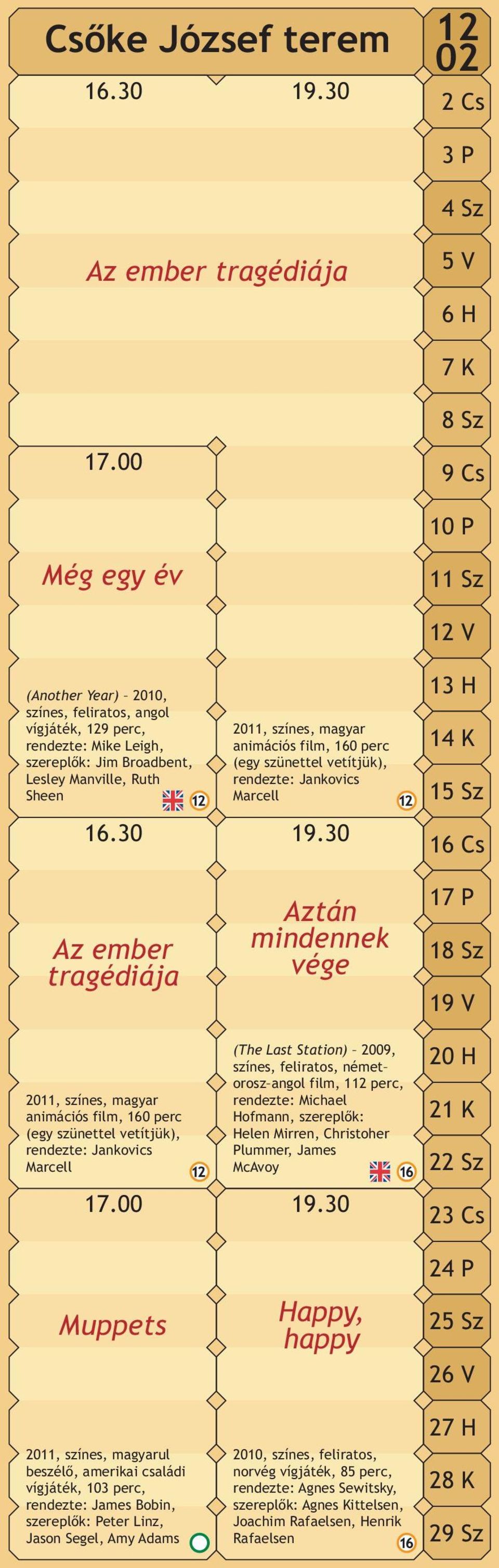 magyar animációs film, 160 perc (egy szünettel vetítjük), rendezte: Jankovics Marcell 16.30 19.