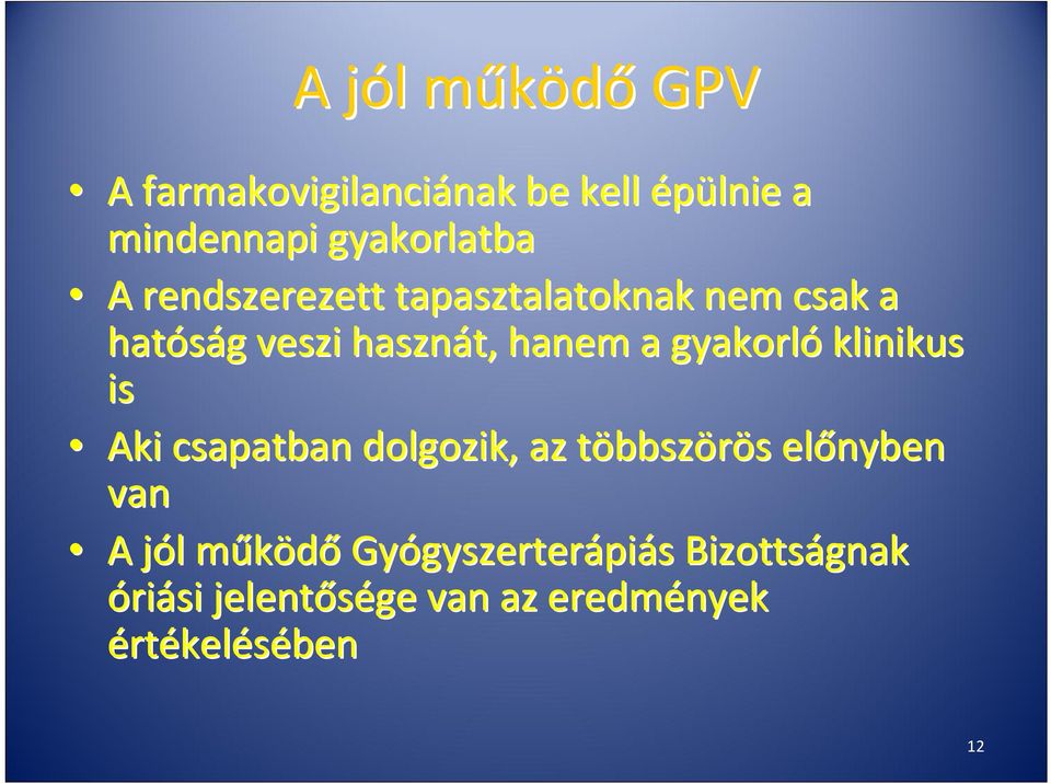 klinikus is Aki csapatban dolgozik, az többszt bbszörös s előnyben van A jól j l működőm