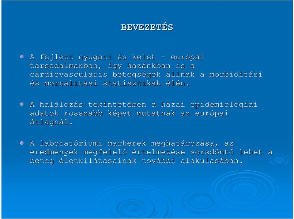 A haláloz lozás s tekintetében a hazai epidemiológiai adatok rosszabb képet k mutatnak az európai átlagnál.