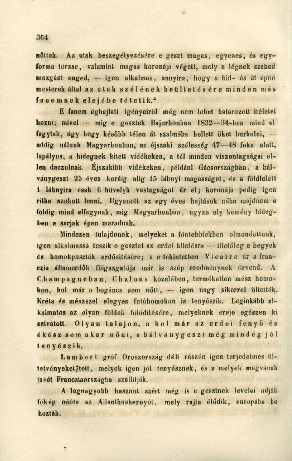 az utak szélének beültetésére minden más fanemnek elejébe tétetik.