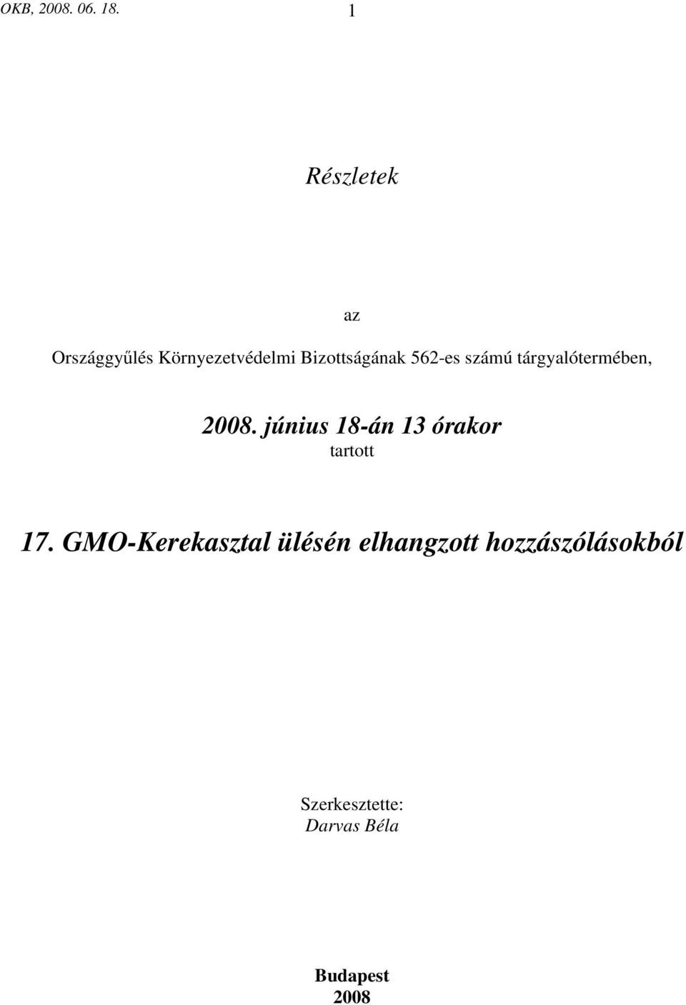 562-es számú tárgyalótermében, 2008.