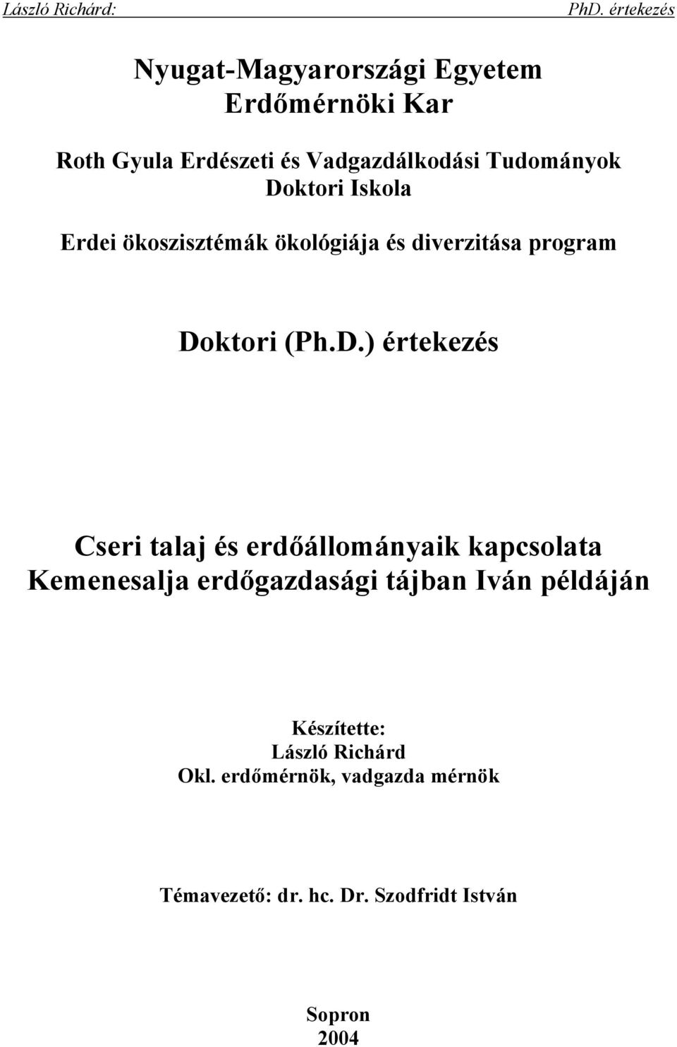 Cseri talaj és erdőállományaik kapcsolata Kemenesalja erdőgazdasági tájban Iván példáján