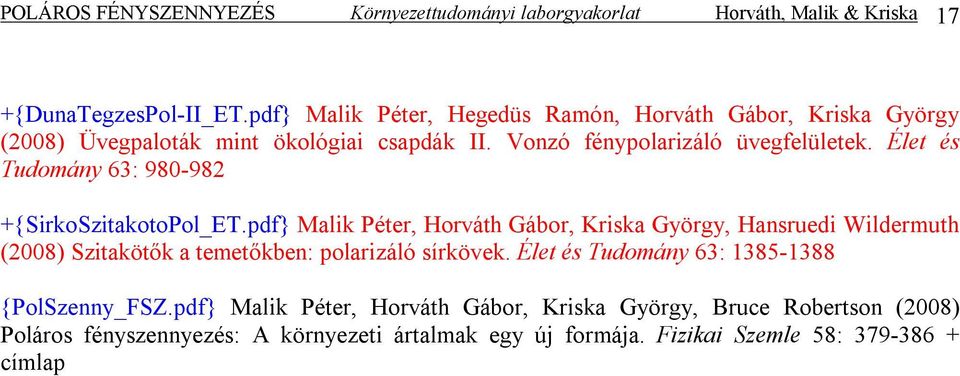 Élet és Tudomány 63: 980-982 +{SirkoSzitakotoPol_ET.