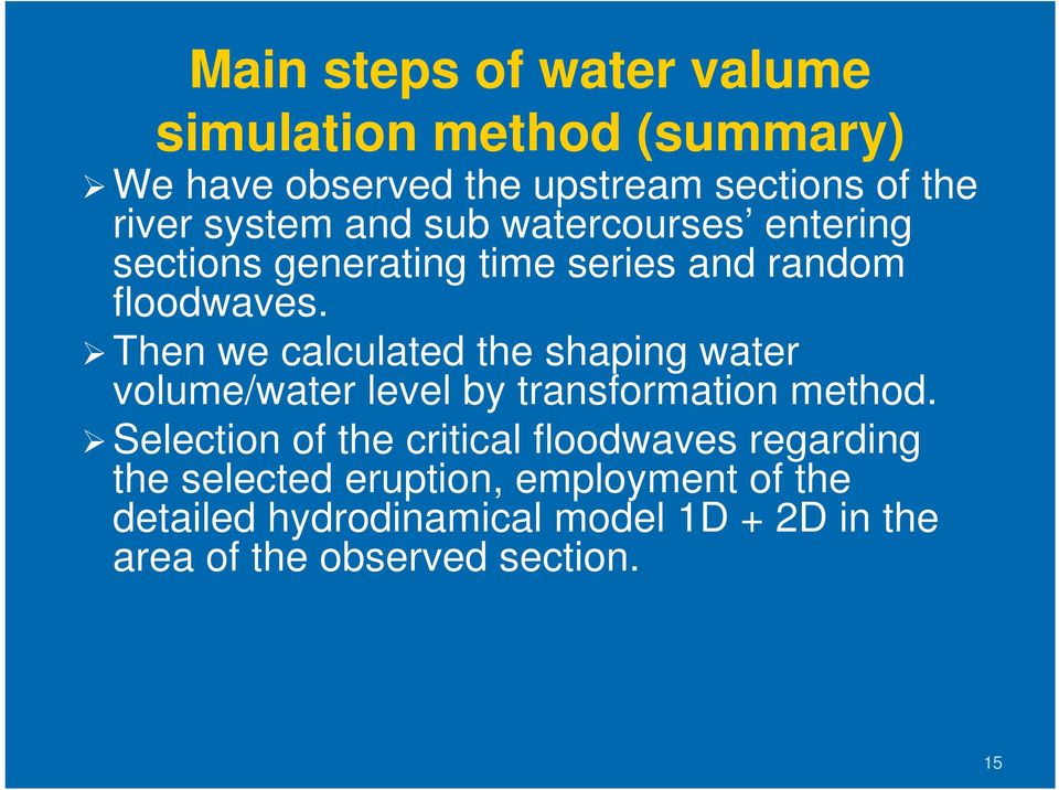 Then we calculated the shaping water volume/water level by transformation method.