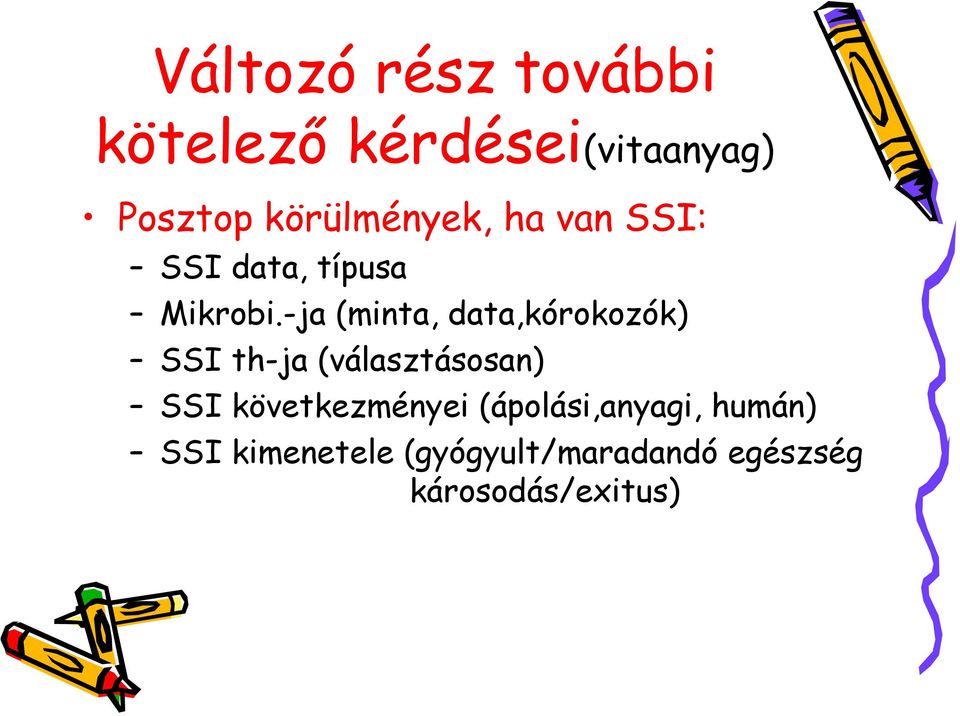 -ja (minta, data,kórokozók) SSI th-ja (választásosan) SSI