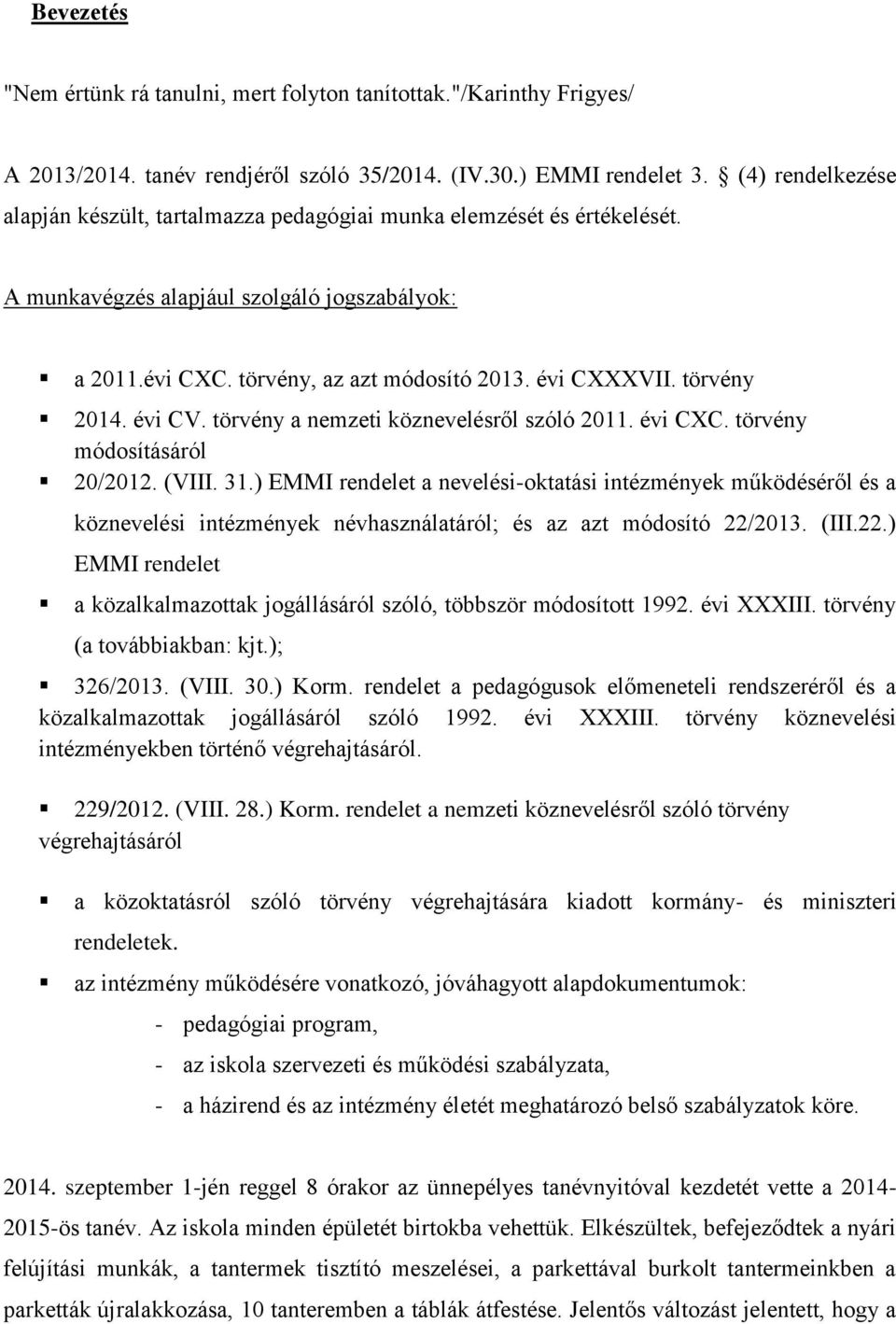 törvény 2014. évi CV. törvény a nemzeti köznevelésről szóló 2011. évi CXC. törvény módosításáról 20/2012. (VIII. 31.