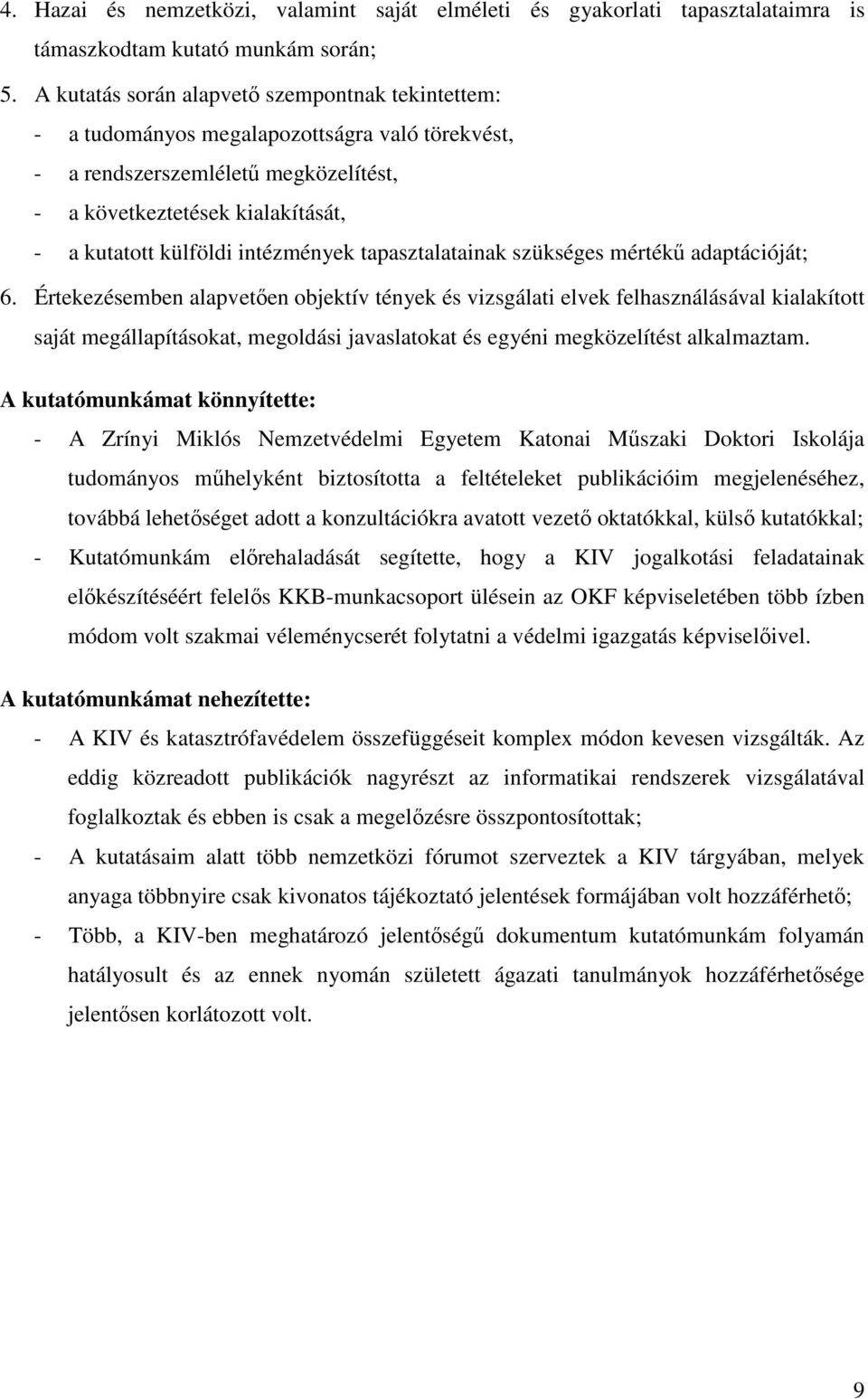 intézmények tapasztalatainak szükséges mértékű adaptációját; 6.