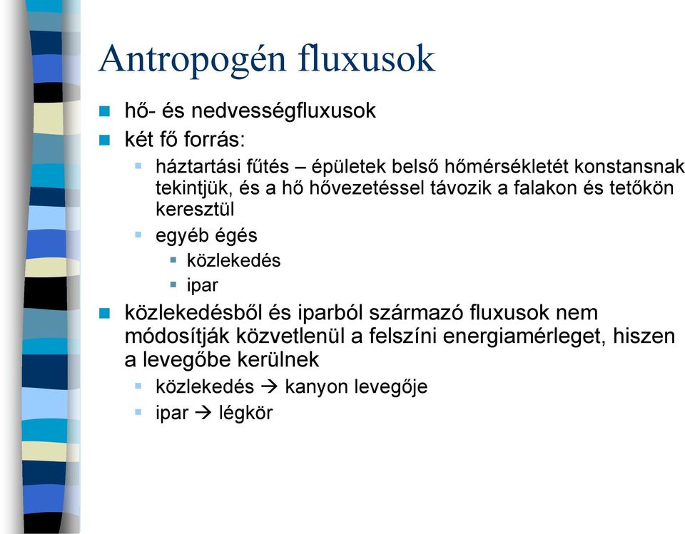 keresztül egyéb égés közlekedés ipar közlekedésbıl és iparból származó fluxusok nem módosítják