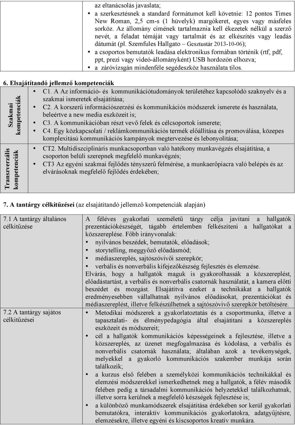 Az állomány címének tartalmaznia kell ékezetek nélkül a szerző nevét, a feladat témáját vagy tartalmát és az elkészítés vagy leadás dátumát (pl.