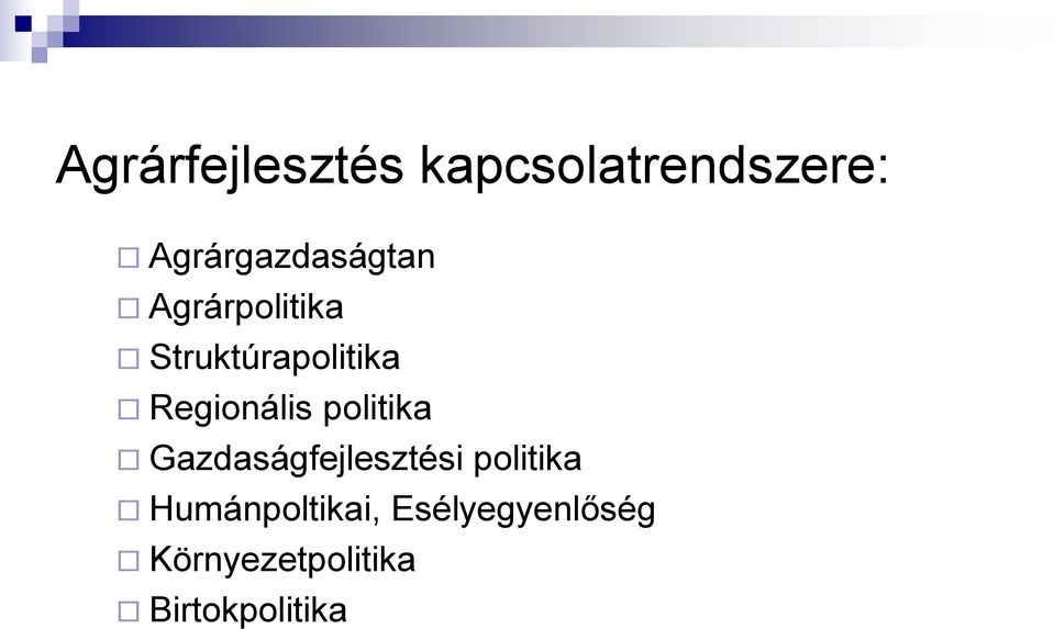 Regionális politika Gazdaságfejlesztési politika