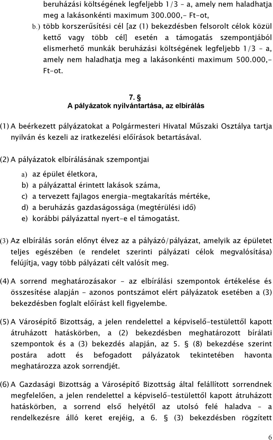 haladhatja meg a lakásonkénti maximum 500.000,- Ft-ot. 7.