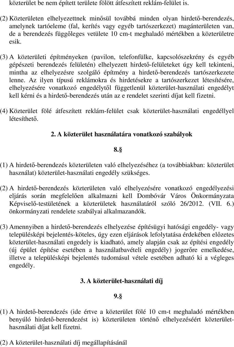 10 cm-t meghaladó mértékben a közterületre esik.