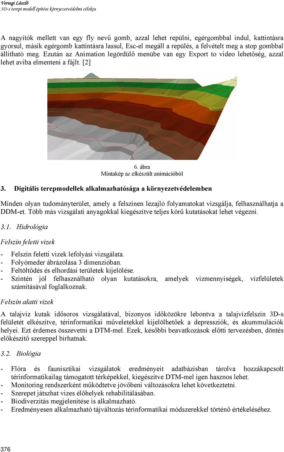 ábra Mintakép az elkészült animációból 3.