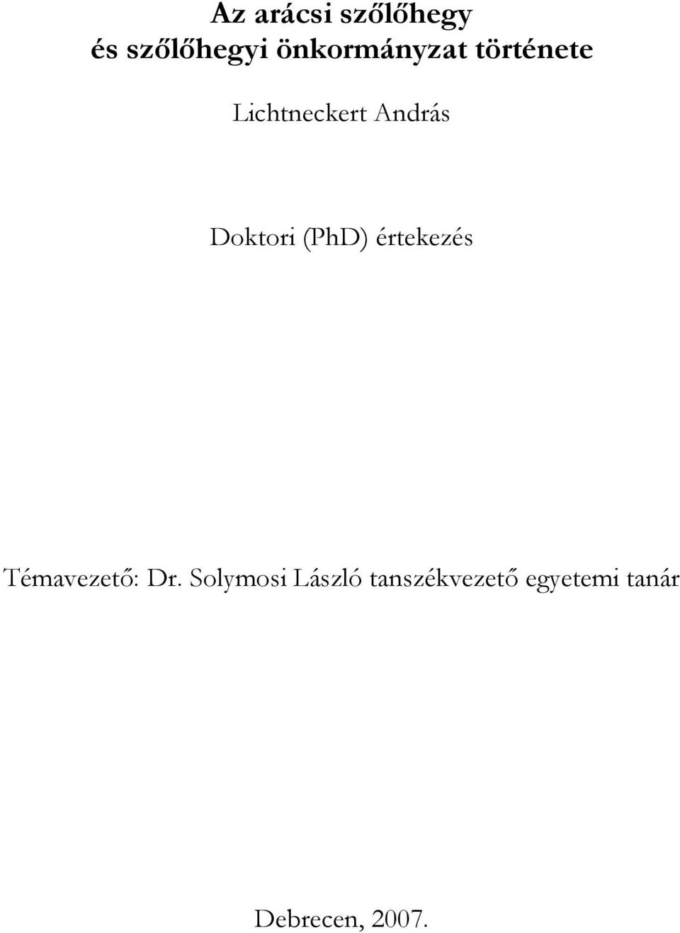 Doktori (PhD) értekezés Témavezető: Dr.