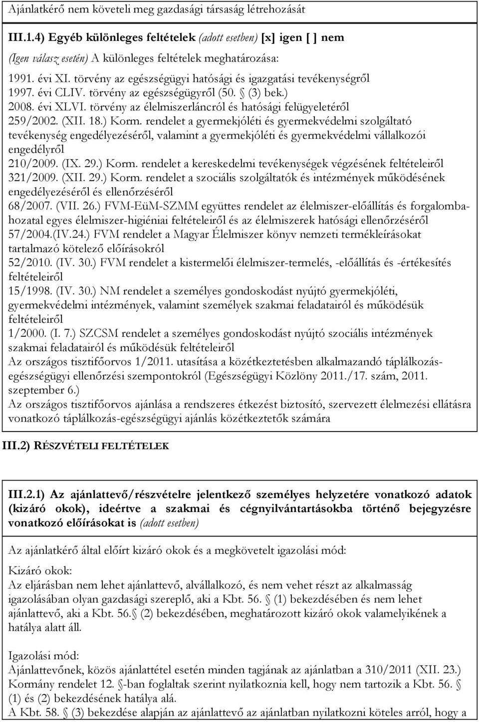 törvény az élelmiszerláncról és hatósági felügyeletéről 259/2002. (XII. 18.) Korm.