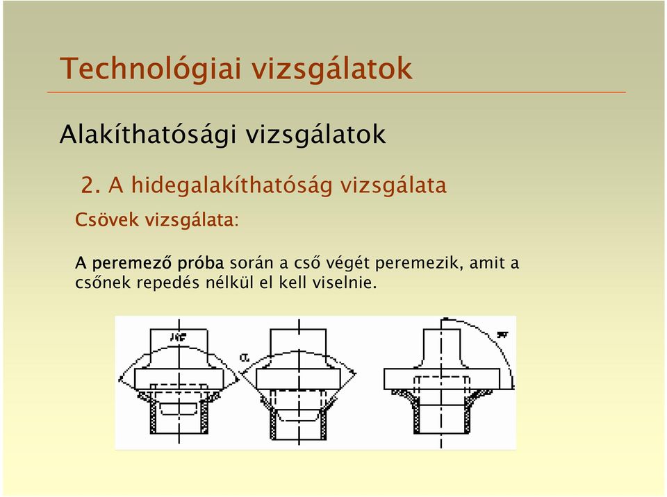 során a cső végét peremezik, amit a