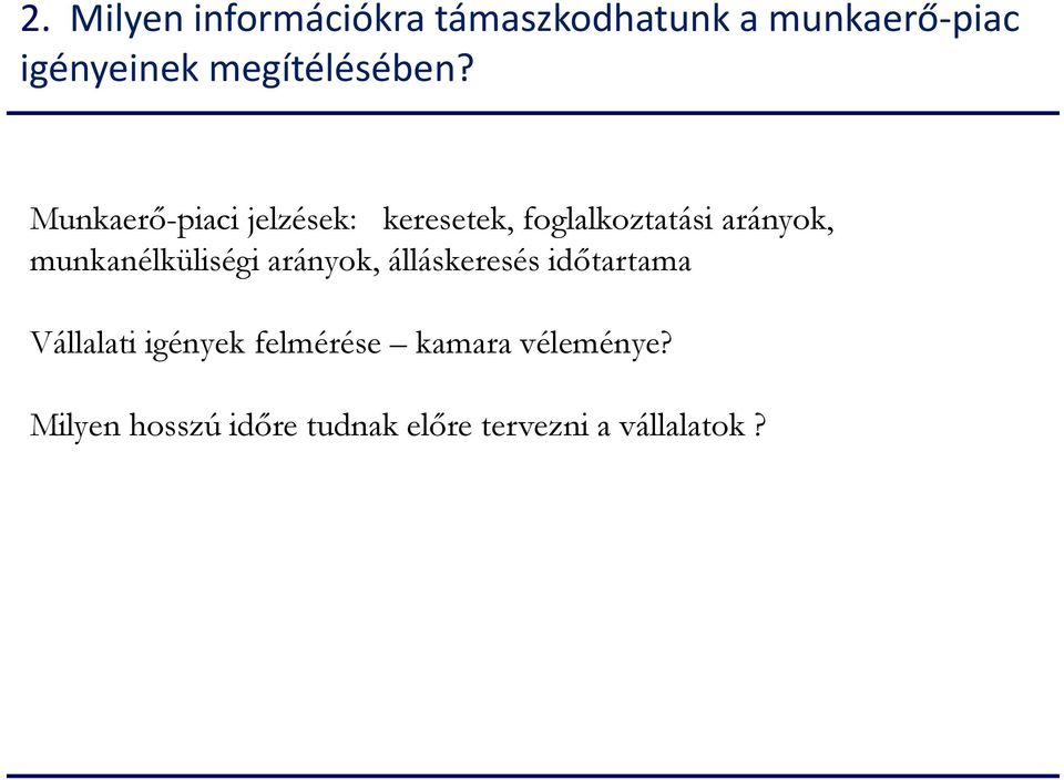 Munkaerő-piaci jelzések: keresetek, foglalkoztatási arányok,