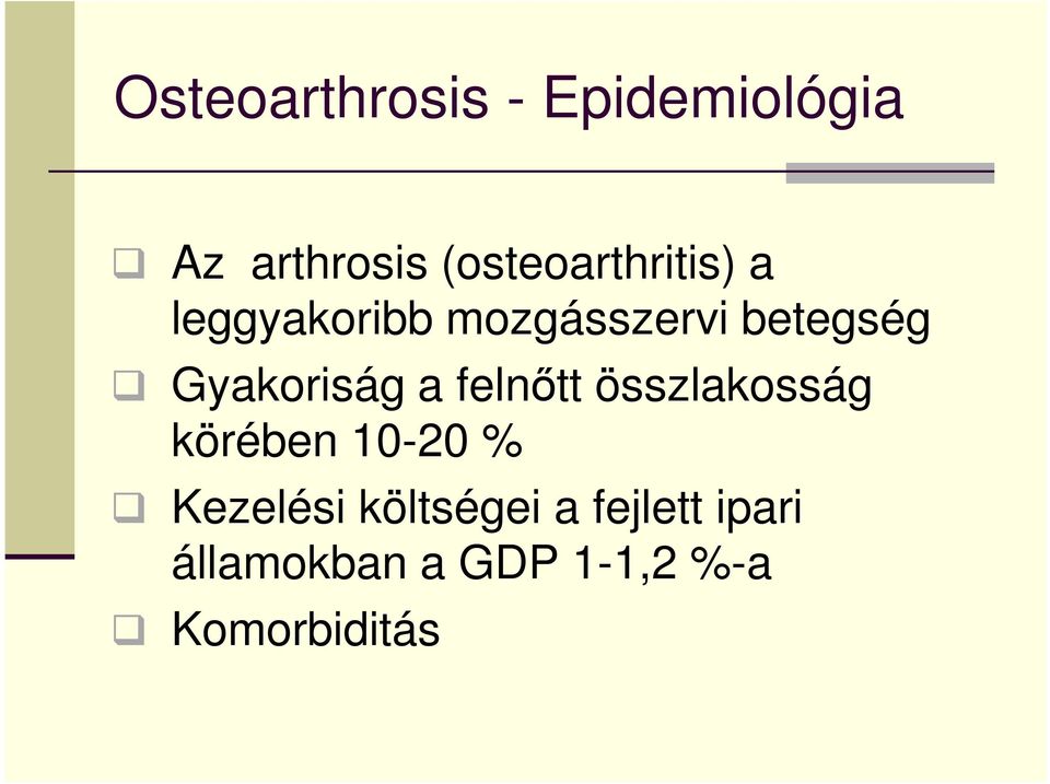Gyakoriság a felnőtt összlakosság körében 10-20 %