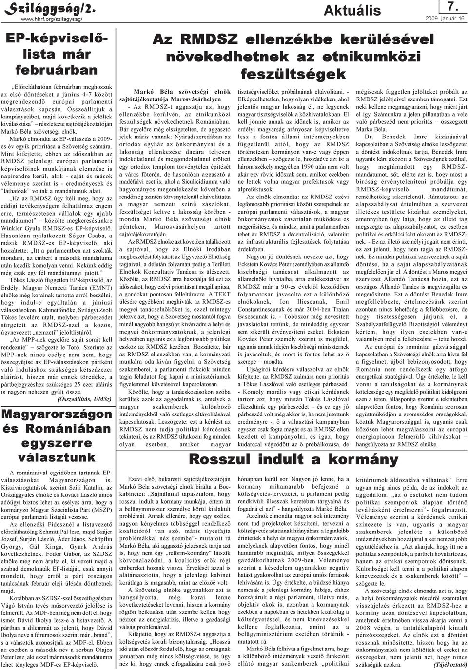 Markó elmondta az EP-választás a 2009- es év egyik prioritása a Szövetség számára.