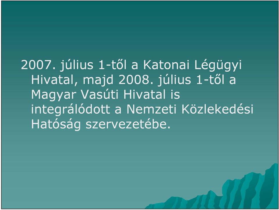 július 1-től a Magyar Vasúti Hivatal