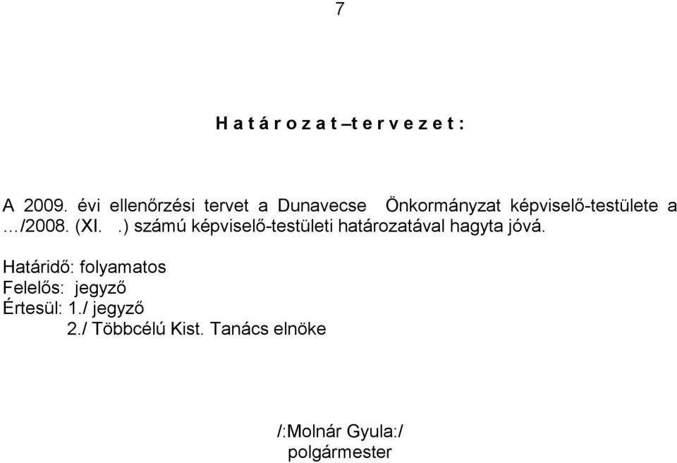 (XI..) számú képviselő-testületi határozatával hagyta jóvá.