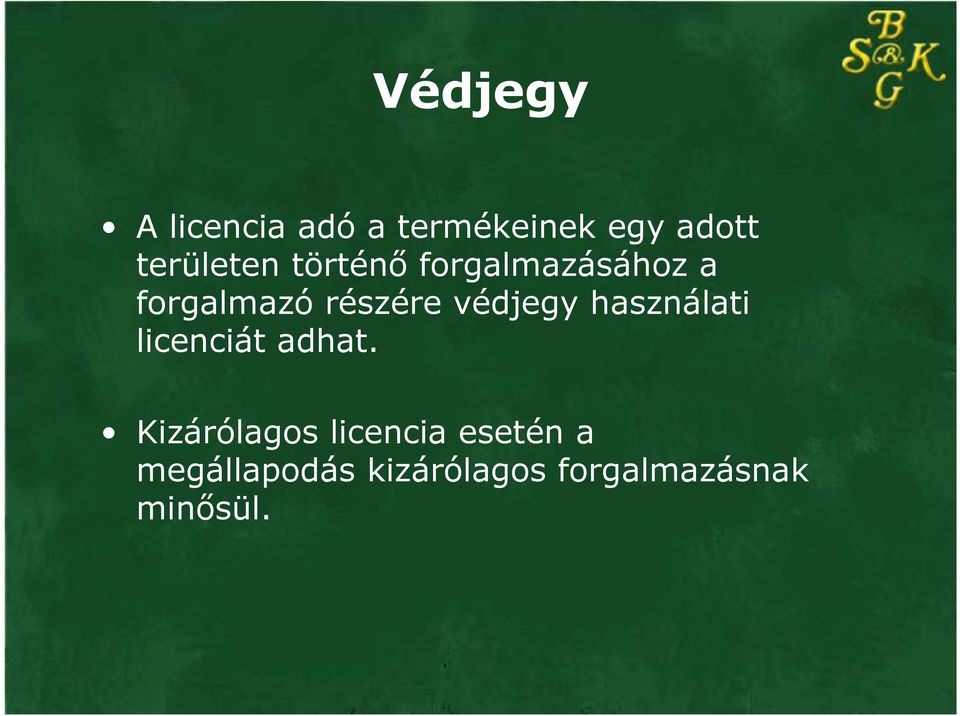 védjegy használati licenciát adhat.