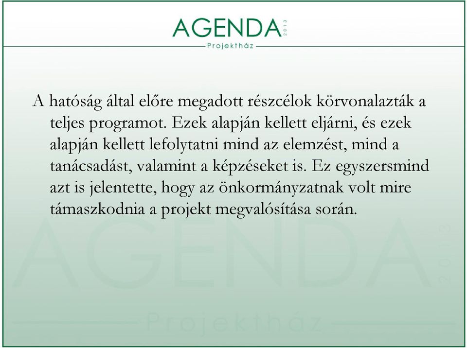 elemzést, mind a tanácsadást, valamint a képzéseket is.