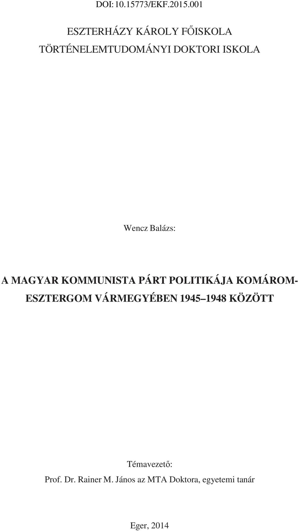 Wencz Balázs: A MAGYAR KOMMUNISTA PÁRT POLITIKÁJA KOMÁROM-