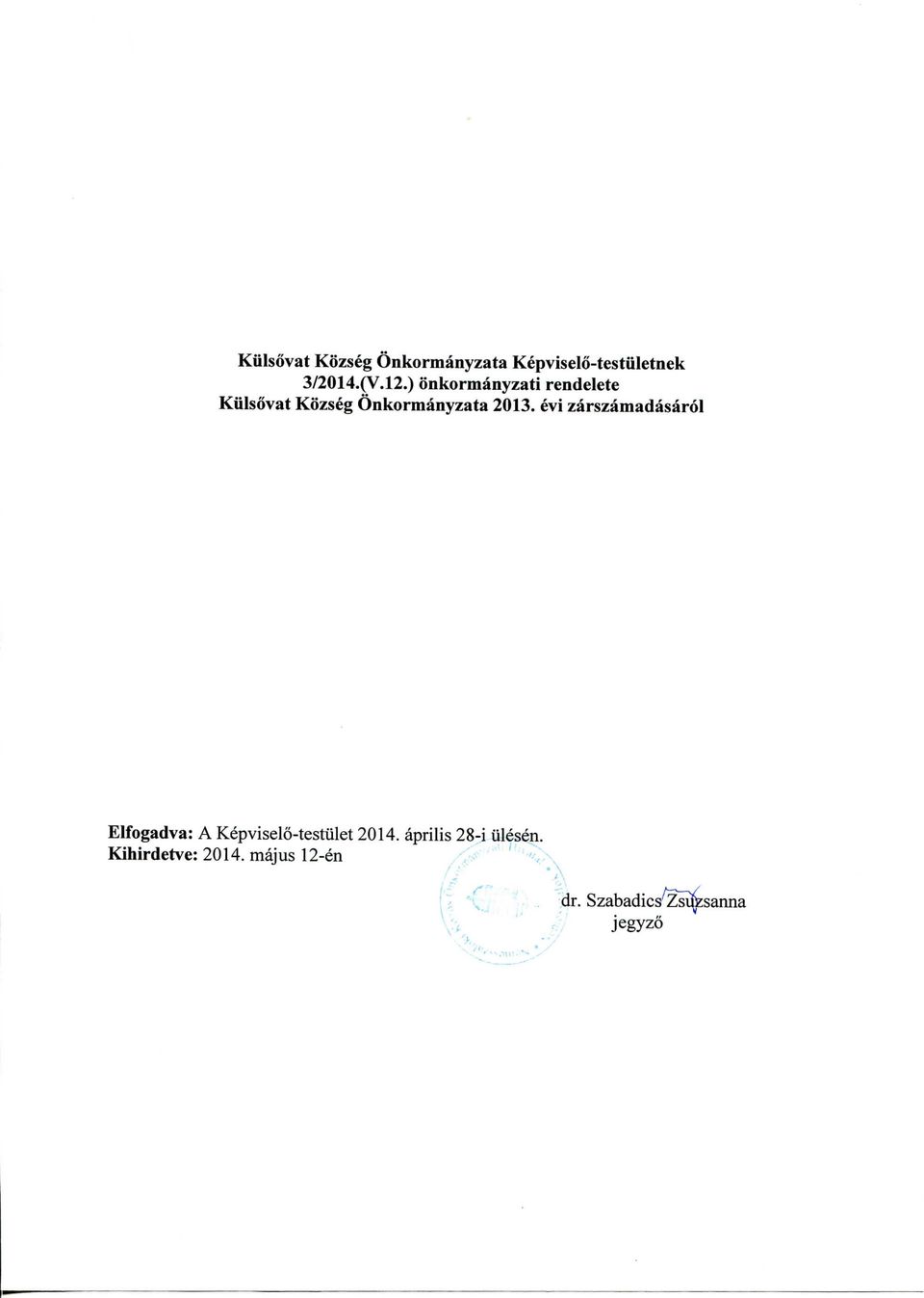 evi zarszamadasarol Elfogadva: A Kepviselo-testiilet 2014.