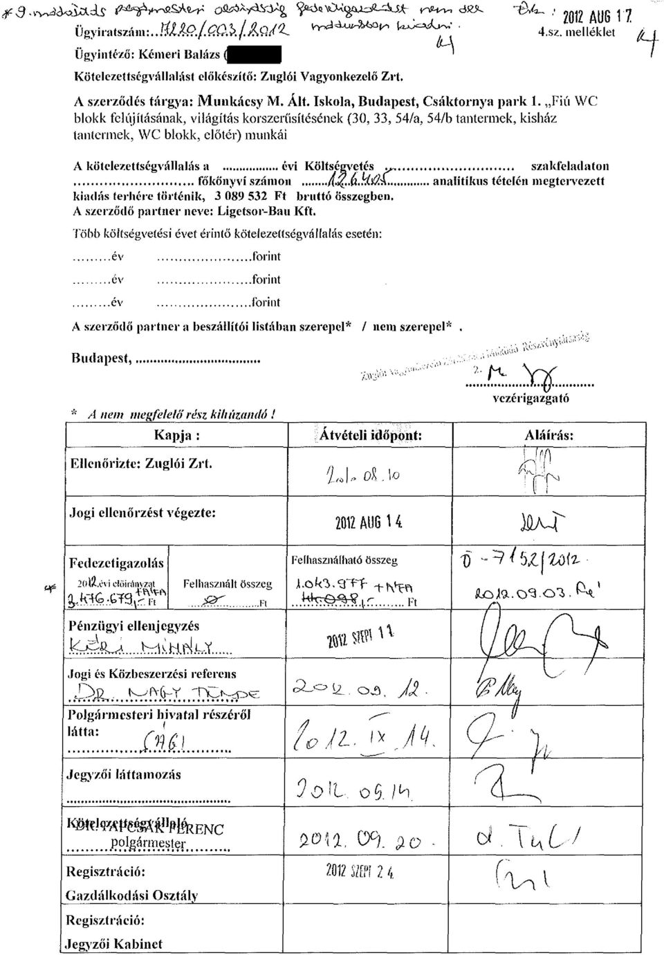 Fiú WC blokk felújításának, világítás korszerűsítésének (30, 33, 54/a, 54/b tantermek, kisház tantermek, WC blokk, előtér) munkái *í A kötelezettségvállalás a évi Költségvetés *r* szakfeladaton